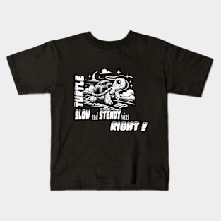 funny turtle Slow and steady wins, right Kids T-Shirt